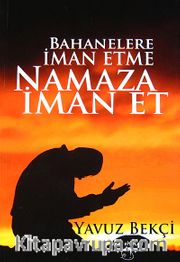 Bahanelere İman Etme Namaza İman Et