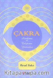 Çakra <br /> Arındırma ve Çalıştırma Yöntemleri