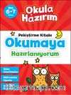 6-7 Yaş Türkçe Pekiştirme Kitabı Okumaya Hazırlanıyorum / Okula Hazırım