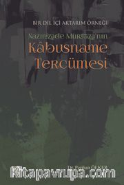 Bir Dil İçi Aktarım Örneği Nazmizade Murtaza’nın  Kabusname Tercümesi