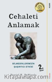 Cehaleti Anlamak <br /> Bilmediklerimizin Şaşırtıcı Etkisi 