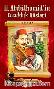II. Abdülhamid'in Çocukluk Düşleri