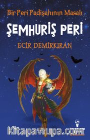 Bir Peri Padişahının Masalı / Şemhuriş Peri