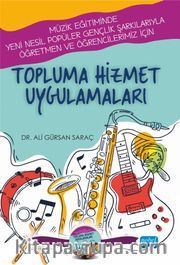 Topluma Hizmet Uygulamaları <br /> Müzik Eğitiminde Yeni Nesil Popüler Gençlik Şarkılarıyla Öğretmen ve Öğrencilerimiz İçin