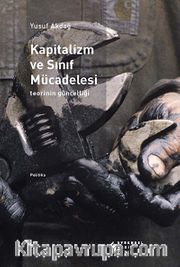 Kapitalizm ve Sınıf Mücadelesi <br /> Teorinin Güncelliği