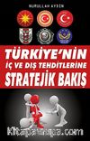 Türkiye'nin İç ve Dış Tehditlerine Stratejik Bakış
