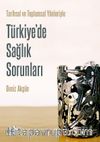 Tarihsel ve Toplumsal Yönleriyle Türkiye’de Sağlık Sorunları