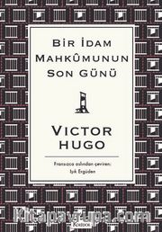 Bir İdam Mahkumunun Son Günü (Karton Kapak)