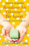 Kendime Ait Görünmez Bir İşaret