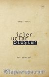 İçler, Uçlar, Oluşlar & Her Adım Yol