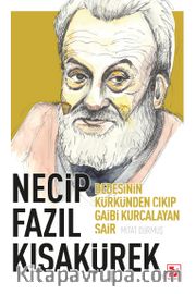 Necip Fazıl Kısakürek Dedesinin Kürkünden Çıkıp Gaibi Kurcalayan Şair