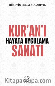 Kur’an’ı Hayata Uygulama Sanatı  