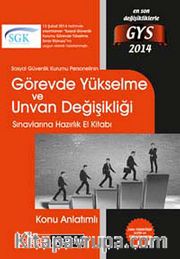 2014 Sosyal Güvenlik Kurumu Görevde Yükselme Sınavlarına Hazırlık Konu Anlatımlı El Kitabı