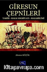 Giresun Çepnileri <br /> Tarih-Halk Edebiyatı-Halkbilimi