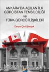 Ankara’da Açılan ilk Gürcistan Temsilciliği ve Türk-Gürcü İlişkileri 