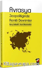 Avrasya Jeopolitiğinde Renkli Devrimler