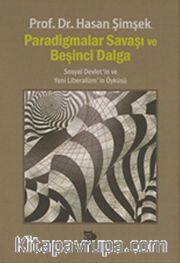 Paradigmalar Savaşı ve Beşinci Dalga <br /> Sosyal Devlet'in ve Yeni Liberalizm'in Öyküsü