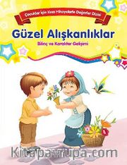 Güzel Alışkanlıklar - Bilinç ve Karakter Gelişimi <br /> Çocuklar İçin Kısa Hikayelerle Değerler Dizisi