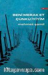 Beni Merak Et Çünkü İyiyim