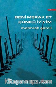 Beni Merak Et Çünkü İyiyim