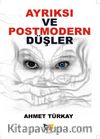 Ayrıksı ve Postmodern Düşler