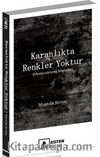 Karanlıkta Renkler Yoktur