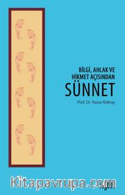 Bilgi, Ahlak ve Hikmet Açısından Sünnet 