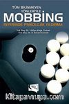 Tüm Bilinmeyen Yönleriyle Mobbing & İşyerinde Psikolojik Yıldırma