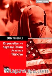 Emperyalizm ve Siyasal İslam Arasında Türkiye