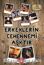 Erkeklerin Cehennemi Aşktır
