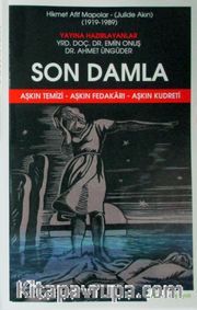 Son Damla <br /> Aşkın Temizi - Aşkın Fedakarı - Aşkın Kudreti