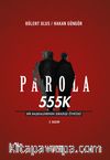 Parola 555K & Bir Başkaldırının Sıradışı Öyküsü