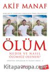 Ölüm Nedir ve Nasıl Ölümsüz Olunur?