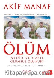 Ölüm Nedir ve Nasıl Ölümsüz Olunur?