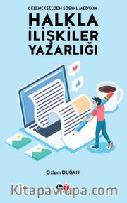 Gelenekselden Sosyal Medyaya Halkla İlişkiler Yazarlığı