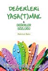 Değerleri Yaşamak Değerleri Yaşatmak, Değerler Sözlüğü