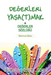 Değerleri Yaşamak Değerleri Yaşatmak, Değerler Sözlüğü