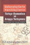 Gelenekçilerle Yenilikçilerin Türkçe-Osmanlıca ve Arapça Tartışması