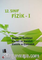 12.Sınıf Fizik -I / Madde ve Özellikleri - Kuvvet ve Hareket- Elektrik ve Elektronik
