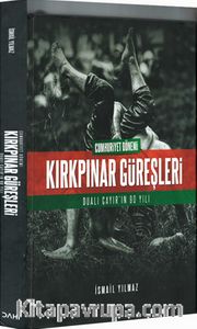 Cumhuriyet Dönemi Kırkpınar Güreşleri