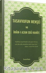 Tasavvufun Menşei ve İmam-ı Azam Ebu Hanife