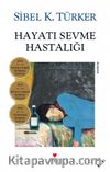 Hayatı Sevme Hastalığı
