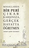 Masallarda Bir Peri Çıkar Karşınıza Gerçek Hayatta Öğretmen (Ciltli)