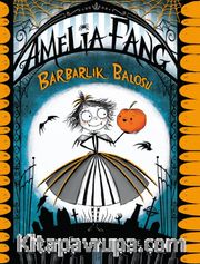 Amelia Fang - Barbarlık Balosu 