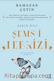 Aşkın Dili Şems-i Tebrizi