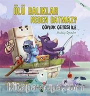 Ölü Balıklar Neden Batmaz? / Çöplük Çetesi ile Maddeyi Öğrenelim 