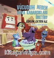 Vücudum Neden Hava Kabarcıkları Üretir? / Çöplük Çetesi ile Sindirim Sistemini Öğrenelim 
