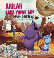 Arılar Kaka Yapar mı? / Çöplük Çetesi ile Canlı ve Cansız Varlıkları Öğrenelim 