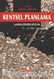 Kentsel Planlama <br /> Ansiklopedik Sözlük