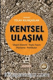 Kentsel Ulaşım <br /> Ulaşım Sistemi-Toplu Taşım-Planlama-Politikalar